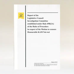 Report of the Legislative Council Investigation Committee established under Rule 49B(2A) of the Rules of Procedure in respect of     the Motion to censure Honourable KAM Nai-wai (English version) 